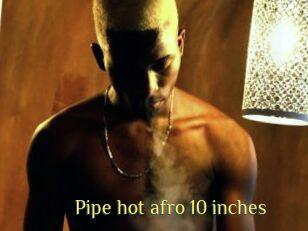 Pipe_hot_afro_10_inches