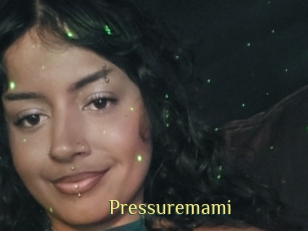 Pressuremami