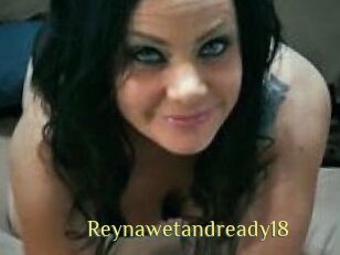 Reynawetandready18