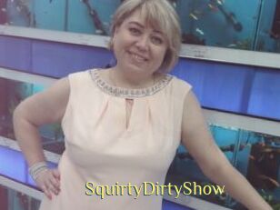 SquirtyDirtyShow