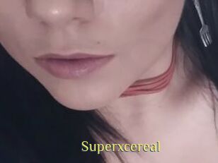 Superxcereal