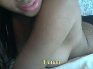 Tianaa