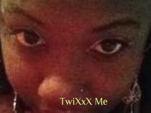 TwiXxX_Me