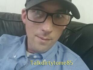 Talkdirtytome85