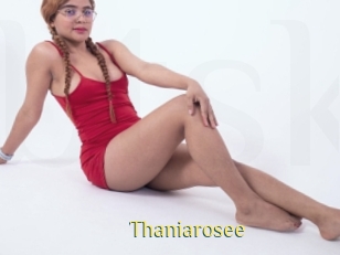 Thaniarosee