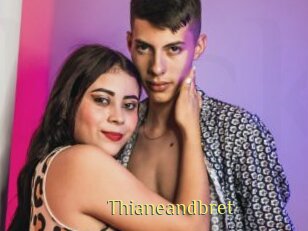 Thianeandbret
