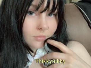 Thikkynikky