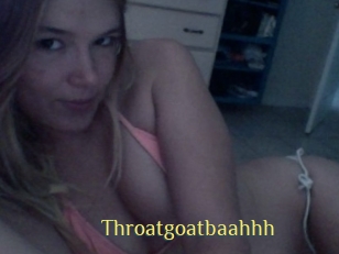 Throatgoatbaahhh