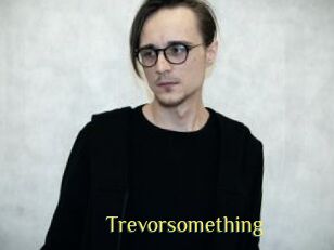 Trevorsomething