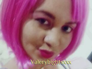 Valerybigtitsxxx