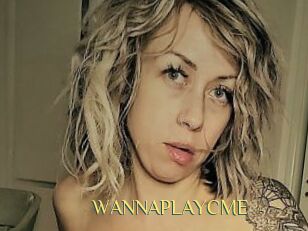 WANNAPLAYCME