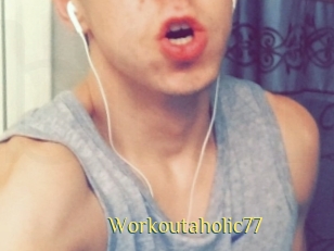 Workoutaholic77