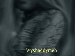 Wyshaddymeh
