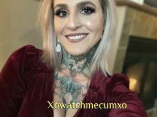 Xowatchmecumxo