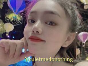 Youletmedonothing