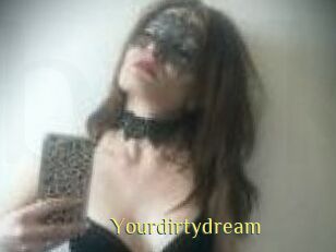 Yourdirtydream