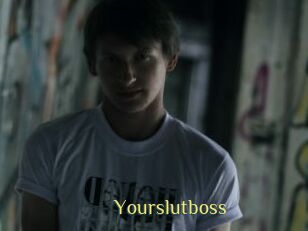 Yourslutboss