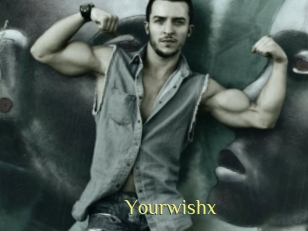 Yourwishx